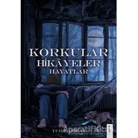 Korkular Hikayeler Hayatlar - Yusuf Arslan - İkinci Adam Yayınları