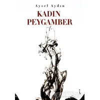 Kadın Peygamber - Aysel Aydın - İkinci Adam Yayınları