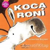 Koca Roni - Catherine Rayner - İş Bankası Kültür Yayınları