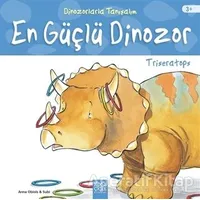 En Güçlü Dinozor: Triseratops - Dinozorlarla Tanışalım - Anna Obiols - 1001 Çiçek Kitaplar