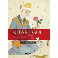 Kitab-ı Gül - Talip Çukurlu - Akçağ Yayınları