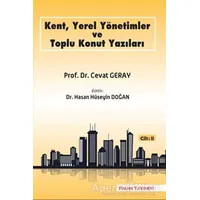 Kent, Yerel Yönetimler ve Toplu Konut Yazıları (Cilt 2) - Cevat Geray - Palme Yayıncılık