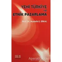 Yeni Türkiye ve Etnik Pazarlama - Mustafa E. Erkal - Derin Yayınları