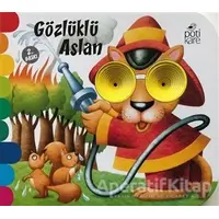 Gözlüklü Aslan - Delikli Kitaplar Serisi - Kolektif - Pötikare Yayıncılık