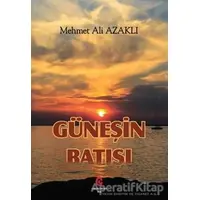 Güneşin Batışı - Mehmet Ali Azaklı - Can Yayınları (Ali Adil Atalay)