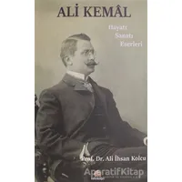 Ali Kemal - Ali İhsan Kolcu - Salkımsöğüt Yayınları