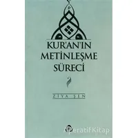 Kur’an’ın Metinleşme Süreci - Ziya Şen - Düşün Yayıncılık