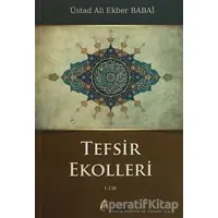 Tefsir Ekolleri 1. Cilt - Ali Ekber Babai - el-Mustafa Yayınları