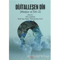 Dijitalleşen Din - Nihal Kocabay Şener - Köprü Kitapları