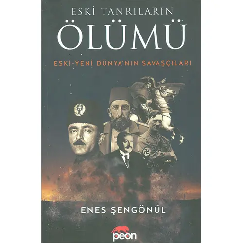 Eski Tanrıların Ölümü Eski - Yeni Dünya’nın Savaşçıları - Peon Kitap