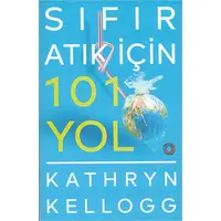 Sıfır Atık İçin 101 Yol - Kathryn Kellogg - Orenda
