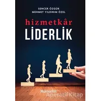 Hizmetkar Liderlik - Sencer Özgür - Hümanist Kitap Yayıncılık