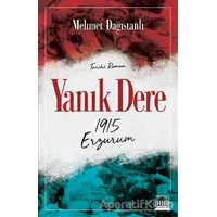 Yanık Dere - 1915 Erzurum - Mehmet Dağıstanlı - Anatolia Kitap