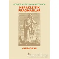 Üçüncü Milenyumun Mitosunda Herakleitik Fragmanlar - Can Batukan - Altıkırkbeş Yayınları