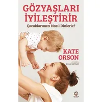 Gözyaşları İyileştirir - Kate Orson - Nova Kitap