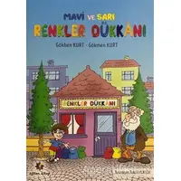 Mavi ve Sarı - Renkler Dükkanı - Gökben Kurt - Eğiten Kitap