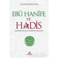 Ebu Hanife ve Hadis - Fatih Mehmet Yılmaz - Ensar Neşriyat