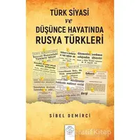 Türk Siyasi ve Düşünce Hayatında Rusya Türkleri (1945-1960) - Sibel Demirci - Post Yayınevi