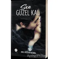 Sen Güzel Kal - Anıl Rüzgar Keskin - Herdem Kitap