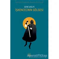 İşkencecinin Gölgesi - Gene Wolfe - İthaki Yayınları