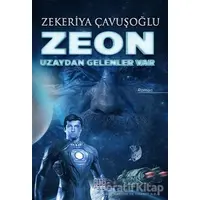 Zeon: Uzaydan Gelenler Var - Zekeriya Çavuşoğlu - Tunç Yayıncılık