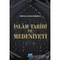 İslam Tarihi ve Medeniyeti - Adnan Demircan - Nobel Akademik Yayıncılık