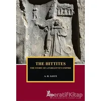 The Hittites - The Story of A Forgotten Empire - A. H. Sayce - Kriter Yayınları