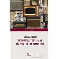 Tarihsel Eksende Oksidentalist Söylem ve Dini Yönelimli Medyanın Rolü