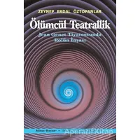 Ölümcül Teatrallik - Zeynep Erdal Öztopanlar - Mitos Boyut Yayınları