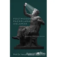 Postmodern Pazarlamayı Anlamak - Yavuz Odabaşı - The Kitap