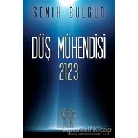 Düş Mühendisi 2123 - Semih Bulgur - Cinius Yayınları