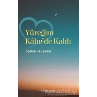 Yüreğim Kabede Kaldı - Osman Uzunkaya - Kitap Arası