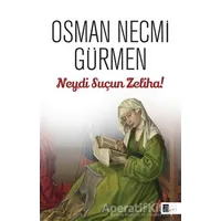 Neydi Suçun Zeliha! - Osman Necmi Gürmen - Gölgeler Kitap