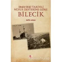 1840-1841 Tarihli Nüfus Defterine Göre Bilecik - Refik Arıkan - Babıali Kültür Yayıncılığı