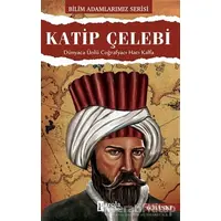 Katip Çelebi - Bilim Adamlarımız Serisi - Ali Kuzu - Parola Yayınları