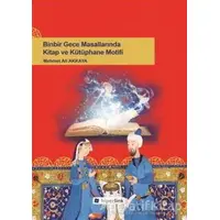 Binbir Gece Masallarında Kitap ve Kütüphane Motifi - Mehmet Ali Akkaya - Hiperlink Yayınları