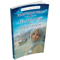 Felatun Bey ile Rakım Efendi - Ahmet Mithat - Maviçatı Yayınları