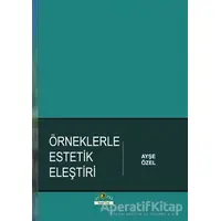 Örneklerle Estetik Eleştiri - Ayşe Özel - Ütopya Yayınevi