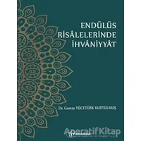 Endülüs Risalelerinde İhvaniyyat - Gamze Yücetürk Kurtulmuş - Fenomen Yayıncılık