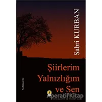 Şiirlerim Yalnızlığım ve Sen - Sabri Kurban - Ceren Yayıncılık