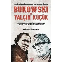 Bukowski ve Yalçın Küçük - Kapitalist Düzene Karşı Ortak Eleştiriler