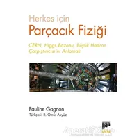 Herkes için Parçacık Fiziği - Pauline Gagnon - Pan Yayıncılık