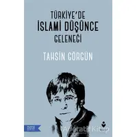 Türkiye’de İslami Düşünce Geleneği - Tahsin Görgün - Tire Kitap
