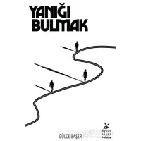 Yanığı Bulmak - Gülce Başer - Mylos Kitap