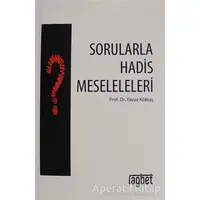 Sorularla Hadis Meseleleri - Yavuz Köktaş - Rağbet Yayınları