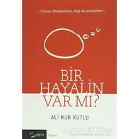 Bir Hayalin Var Mı? - Ali Nur Kutlu - Yarın Yayınları