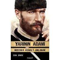 Yarının Adamı Mustafa Kemal’i Anlamak - Con Sinov - Masa Kitap