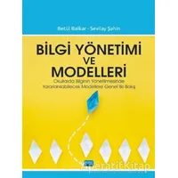 Bilgi Yönetimi ve Modelleri - Sevilay Şahin - Nobel Akademik Yayıncılık