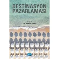 Destinasyon Pazarlaması - Aydın Ünal - Nobel Akademik Yayıncılık