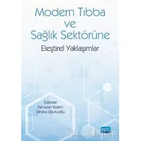 Modern Tıbba ve Sağlık Sektörüne Eleştirel Yaklaşımlar - Ramazan Erdem - Nobel Akademik Yayıncılık